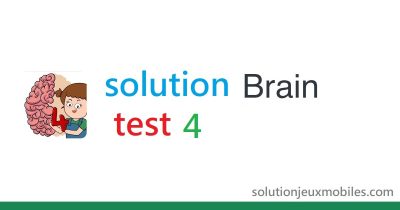 solution brain test 4 sur solutionjeuxmobile.com